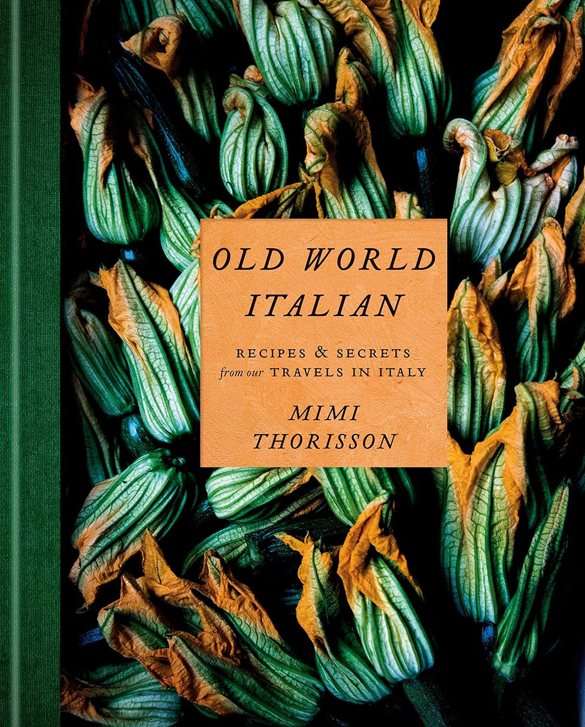 Old World Italian: Recipes and Secrets from Our Travels in Italy: a Cookbook