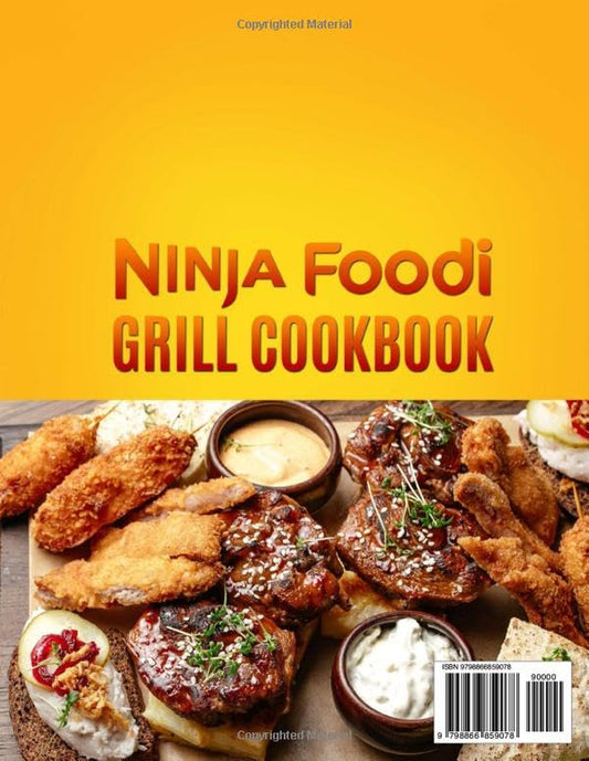 Ninja Foodi Grill Cookbook: Mouth-Watering & Easy Indoor Grilling and Air Frying Recipes for Beginners and Advanced Users