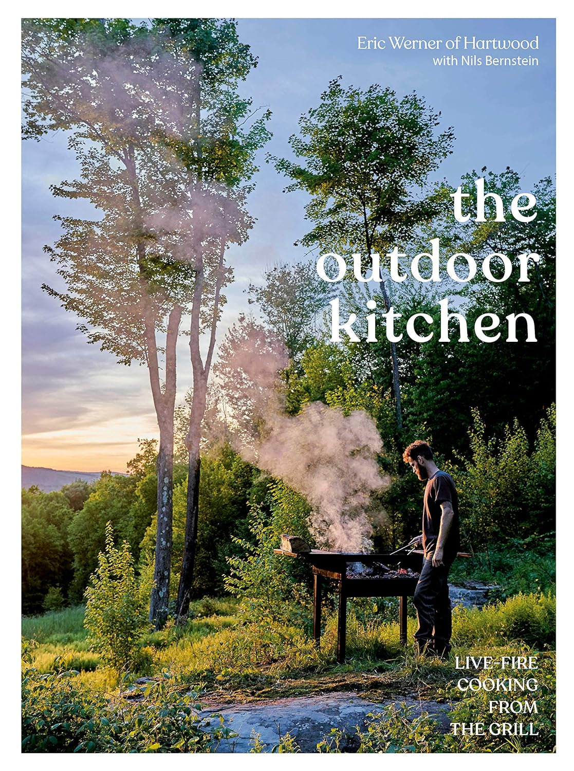 The Outdoor Kitchen: Live-Fire Cooking from the Grill [A Cookbook]