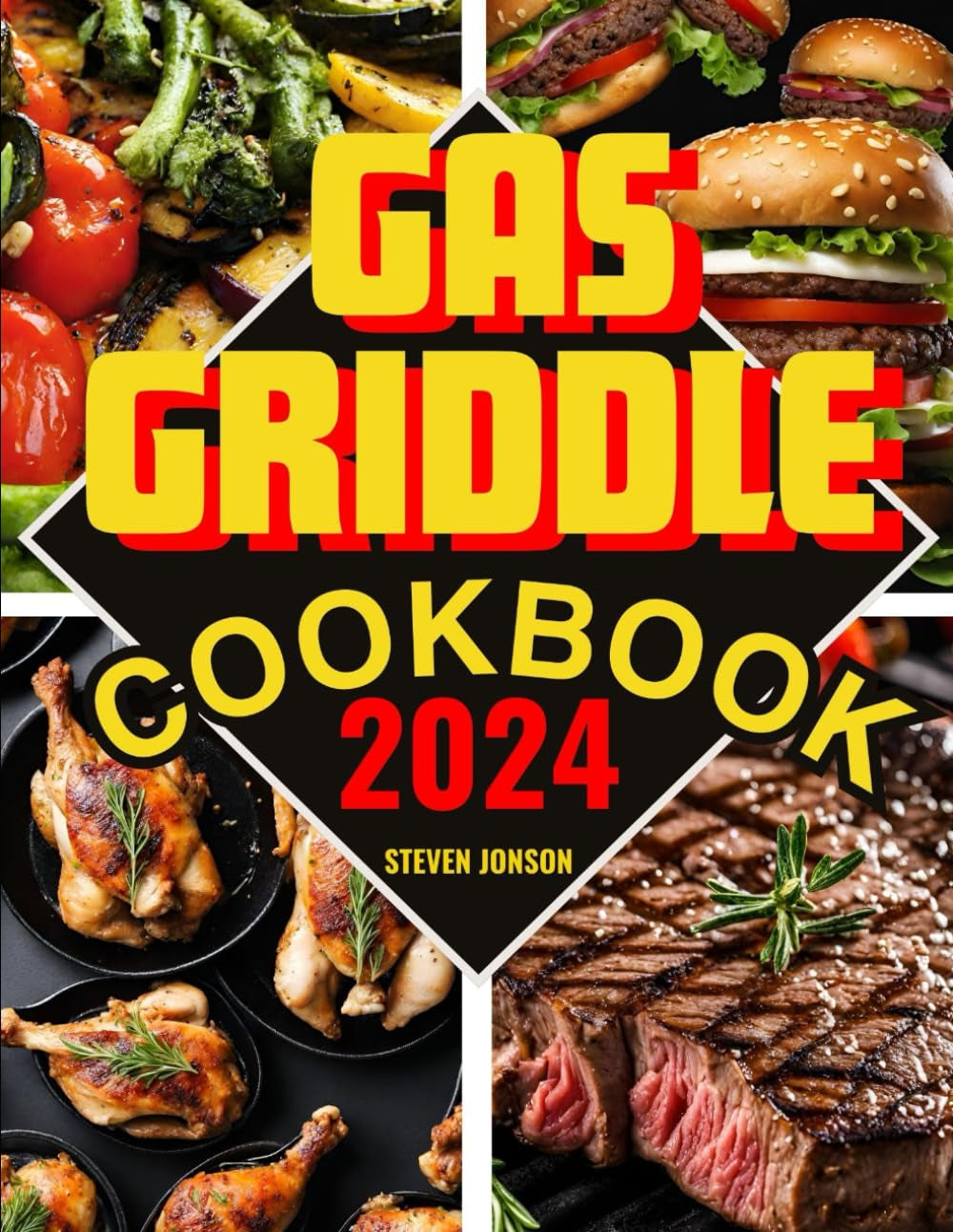 GAS GRIDDLE COOKBOOK: Master Your Gas Griddle and Become the King of Bbqs with Mouth-Watering Recipes and Expert Technique.Secret for Effortlessly Becoming Your Family'S Favorite Cook.