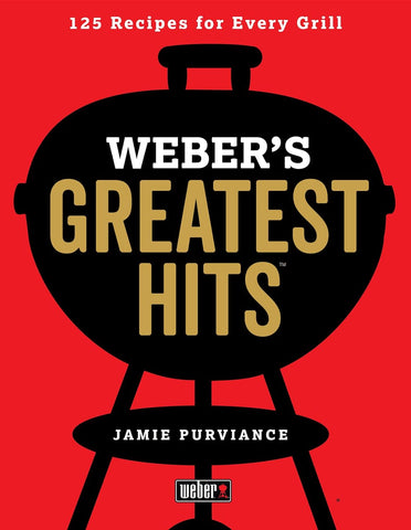 Image of Weber'S Greatest Hits: 125 Classic Recipes for Every Grill