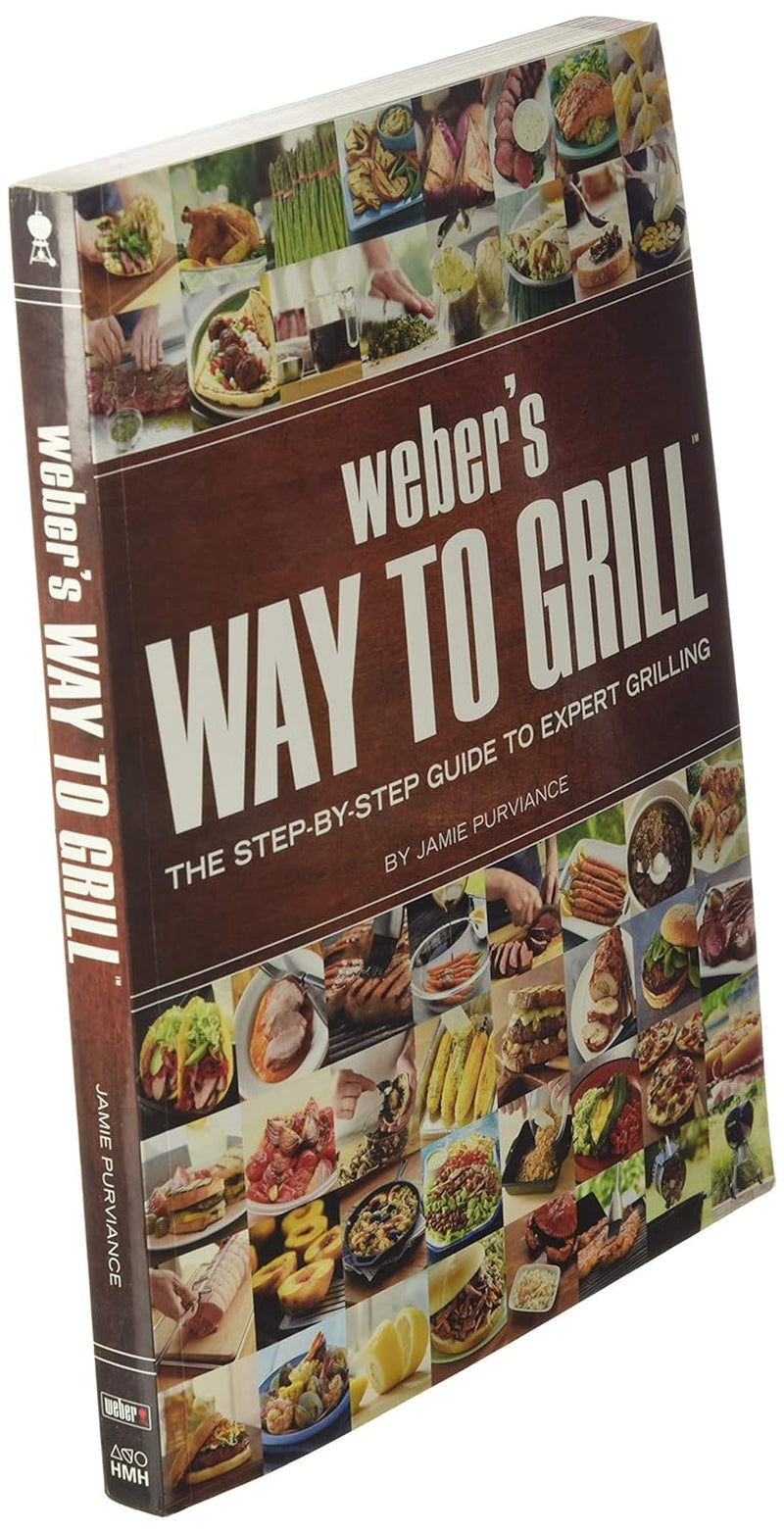 Weber'S Way to Grill: the Step-By-Step Guide to Expert Grilling