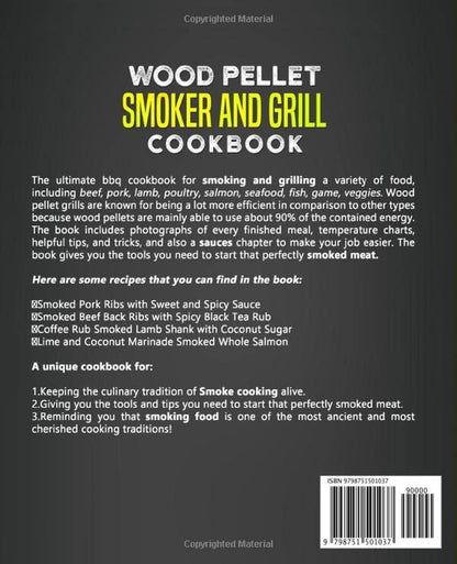 Wood Pellet Smoker and Grill Cookbook: the Ultimate Barbecue Cookbook for Smoking and Grilling Irresistible Meat, Poultry, Fish, Vegetable, Game Recipes