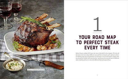The Complete Guide to Grilling Steak Cookbook: Master the Cuts, Rubs, and Grilling Techniques