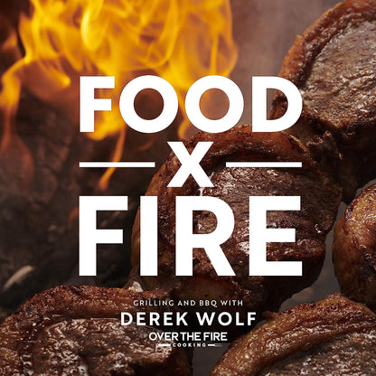Food by Fire: Grilling and BBQ with Derek Wolf of over the Fire Cooking