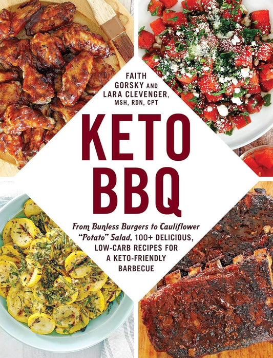 Keto BBQ: from Bunless Burgers to Cauliflower "Potato" Salad, 100+ Delicious, Low-Carb Recipes for a Keto-Friendly Barbecue (Keto Diet Cookbook Series)