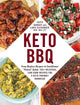 Keto BBQ: from Bunless Burgers to Cauliflower "Potato" Salad, 100+ Delicious, Low-Carb Recipes for a Keto-Friendly Barbecue (Keto Diet Cookbook Series)