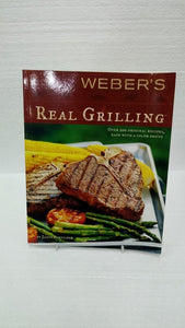 Weber'S Real Grilling: over 200 Original Recipes