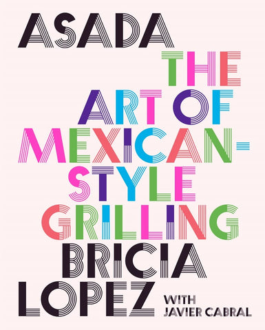 Image of Asada: the Art of Mexican-Style Grilling